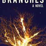 Cover of the alternate history novel, Branches, showing an image of a tree on fire.