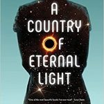 Cover of the novel, A Country of Eternal Light, sillhouette of a woman showing stars and a black hole.