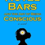 Cover of the novel Hotel Bars and the Art of Being Conscious