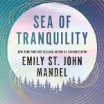 The cover of Emily St. John's time travel fantasy science fiction novel, Sea of Tranquility