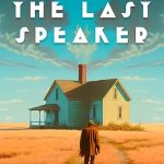 A picture of the cover of "The Last Speaker", a novel of fantasy and gentle magic by Lee Burton