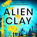 The cover of Adrian Tchaikovsky's science fiction novel "Alien Clay"